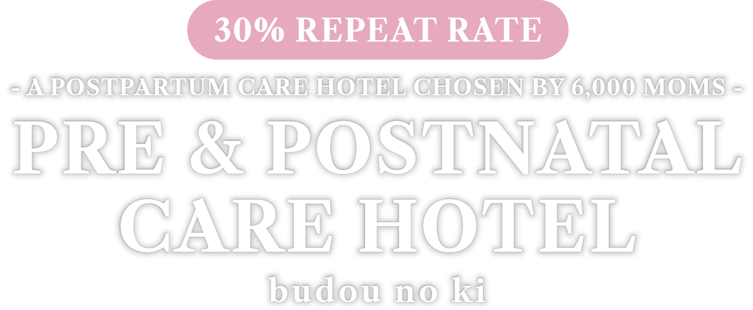 PRE & POSTNATAL CARE HOTEL BUDOU NO KI